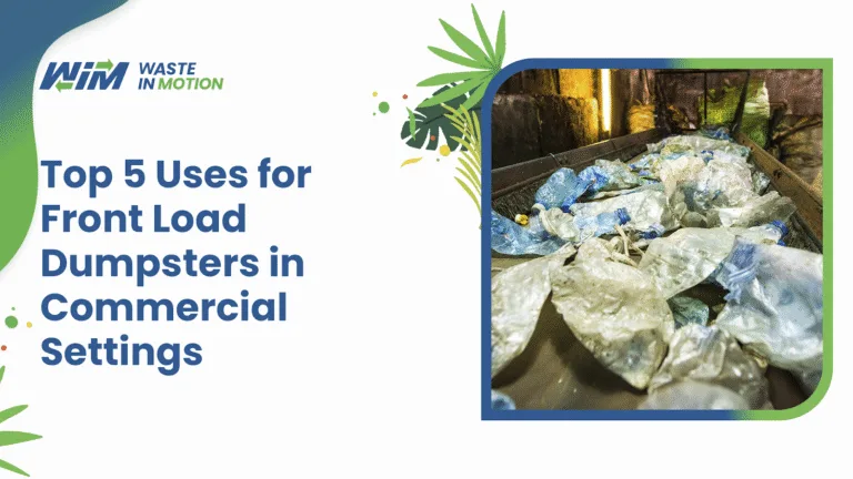 Top 5 Uses for Front-Load Dumpsters in Commercial Settings