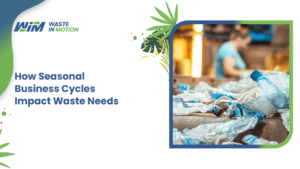 How Seasonal Business Cycles Impact Waste Needs