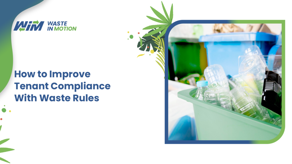 How to Improve Tenant Compliance With Waste Rules